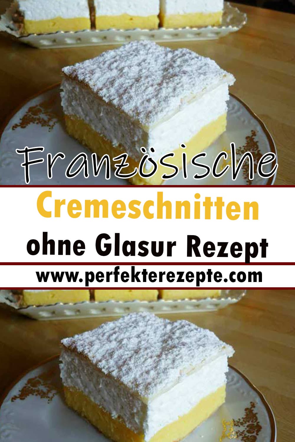 Französische Cremeschnitten ohne Glasur Rezept