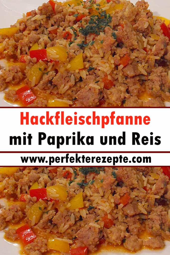 Hackfleischpfanne mit Paprika und Reis Rezept Ein Tolles Gericht ...