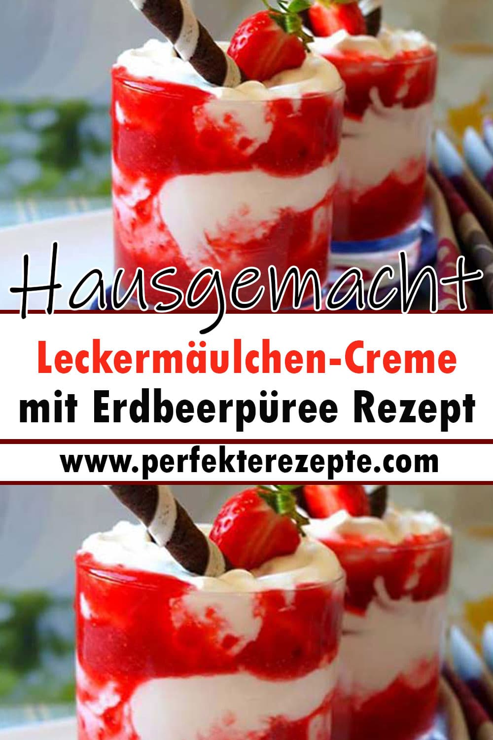 Hausgemachte Leckermäulchen-Creme mit Erdbeerpüree Rezept