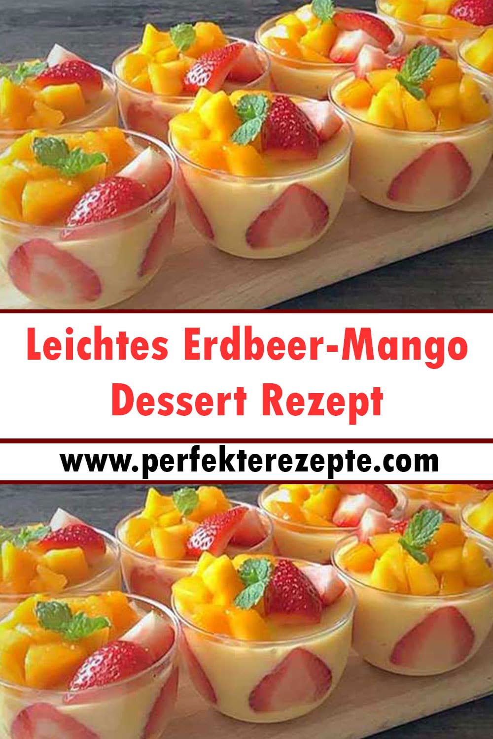 Leichtes Erdbeer-Mango Dessert Rezept