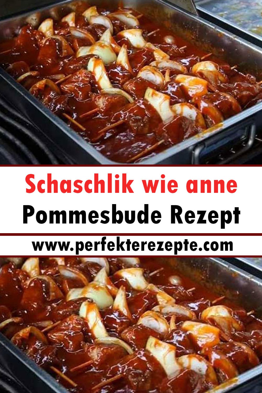 Schaschlik wie anne Pommesbude Rezept