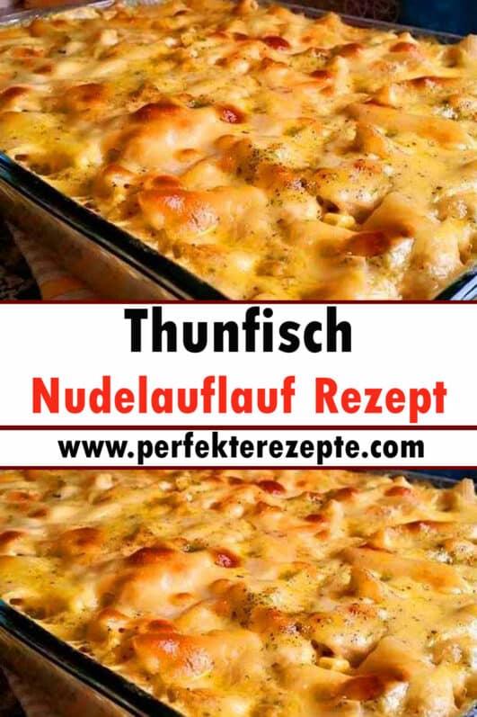 Thunfisch-Nudelauflauf Rezept - Schnelle und Einfache Rezepte