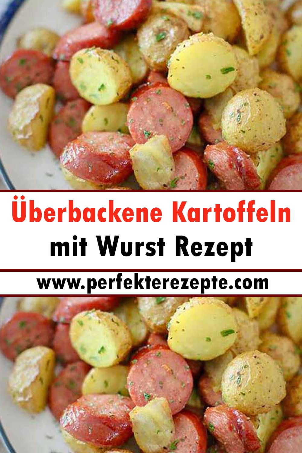 Überbackene Kartoffeln mit Wurst Rezept