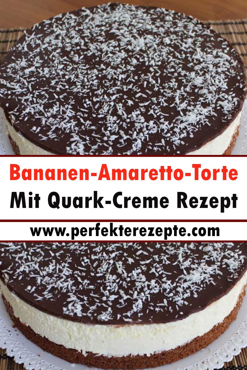 Bananen-Amaretto-Torte Mit Quark-Creme Rezept