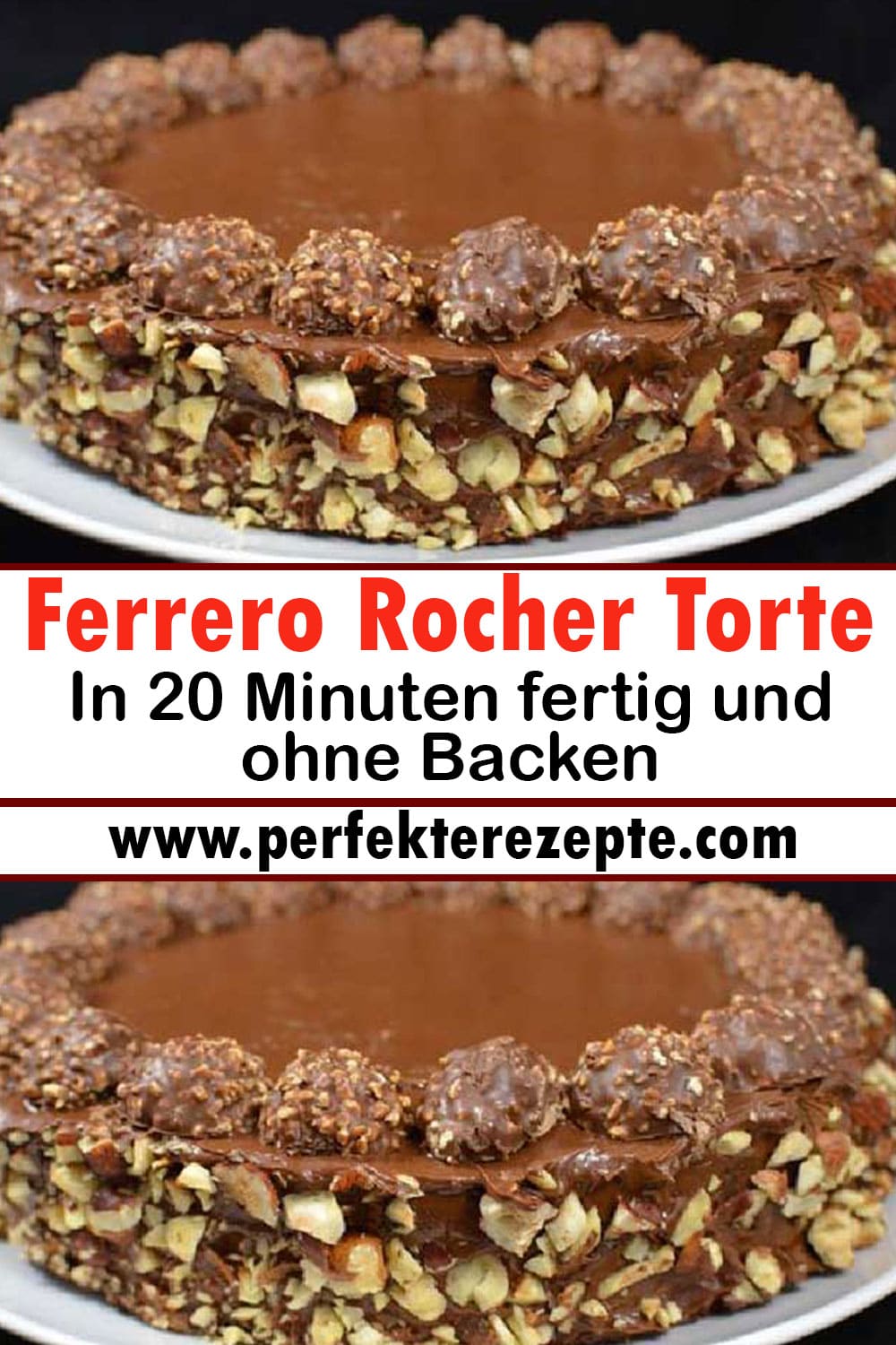 In 20 Minuten fertig und ohne Backen, Ferrero Rocher Torte Rezept
