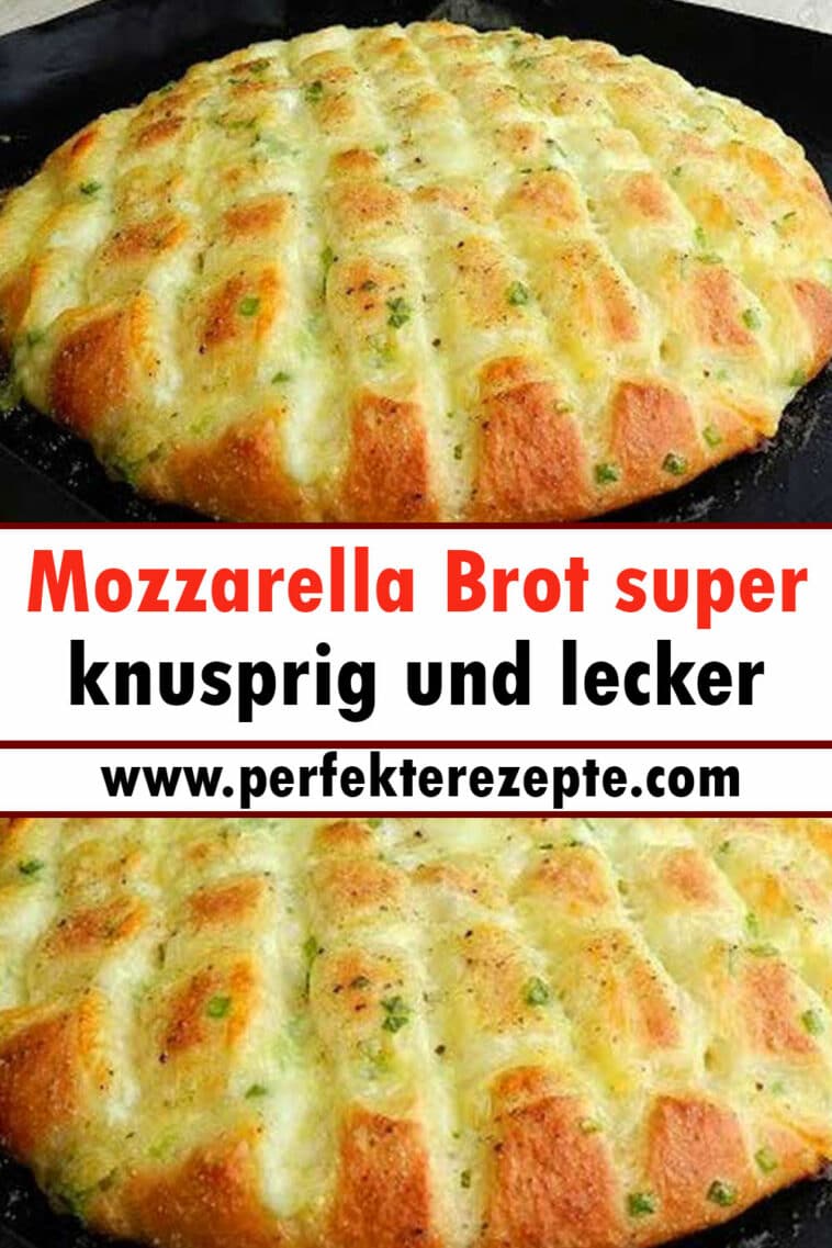 Mozzarella Brot Rezept super knusprig und lecker - Schnelle und ...