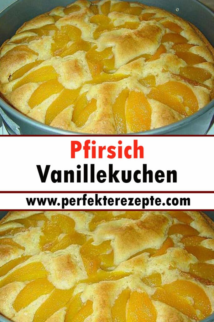 Pfirsich Vanillekuchen Rezept - Schnelle und Einfache Rezepte