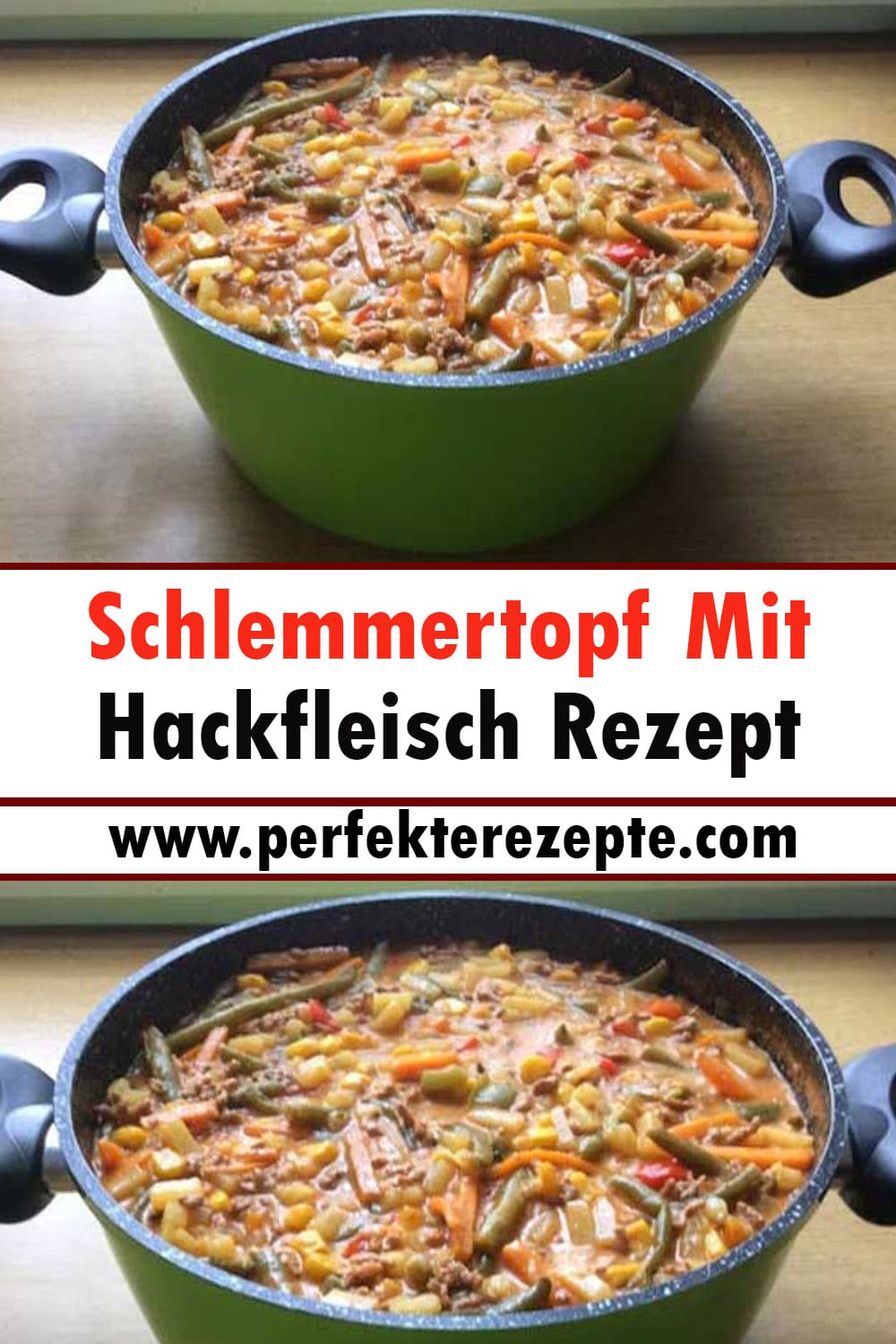 Schlemmertopf Mit Hackfleisch Rezept