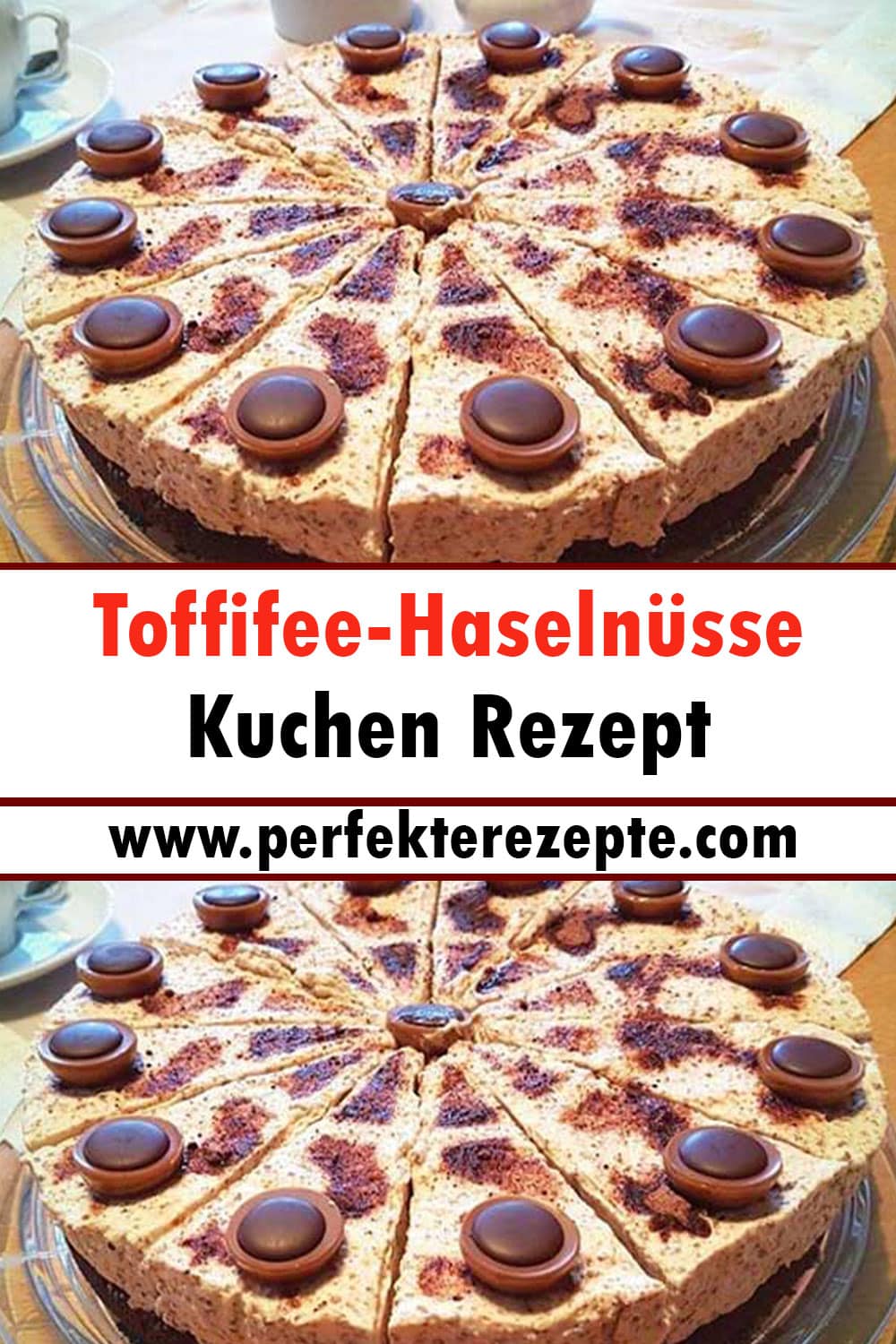 Toffifee-Haselnüsse Kuchen Rezept