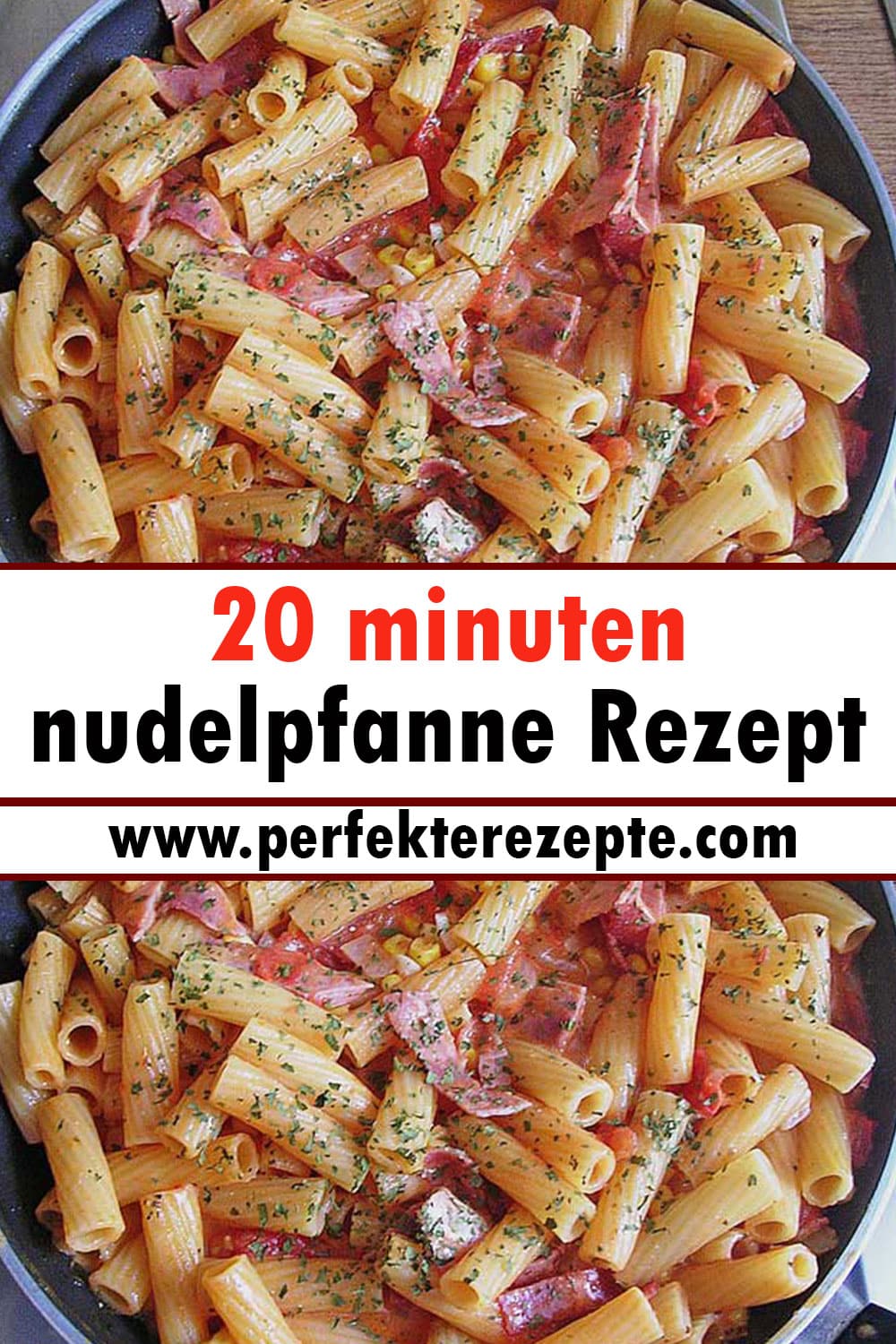 20 minuten nudelpfanne Rezept