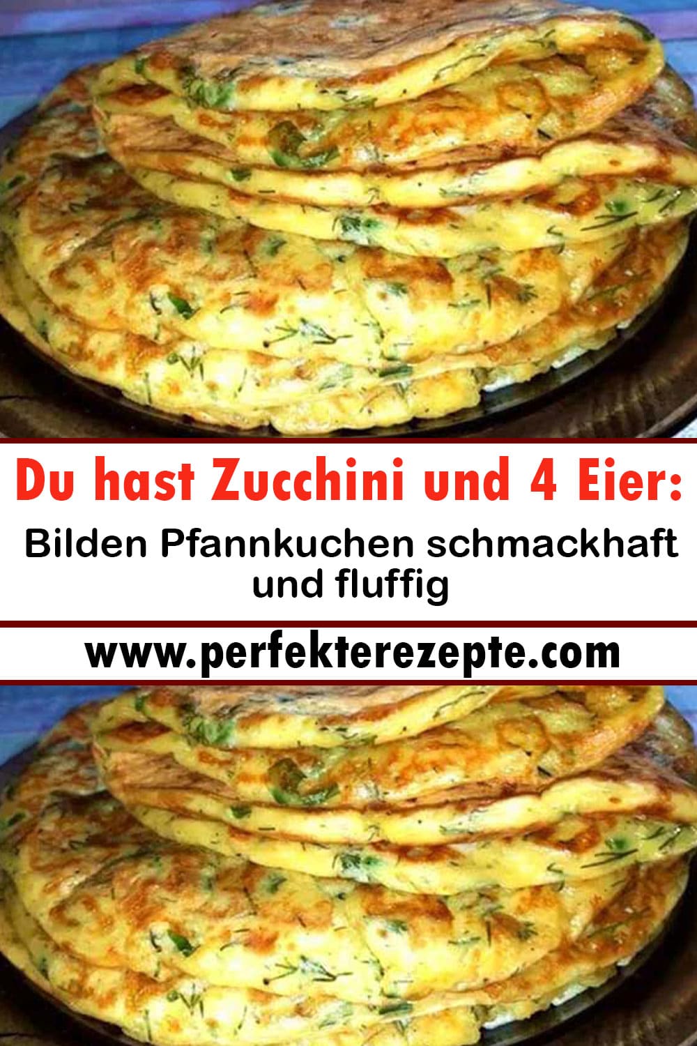 Du hast Zucchini und 4 Eier: Bilden Pfannkuchen schmackhaft und fluffig