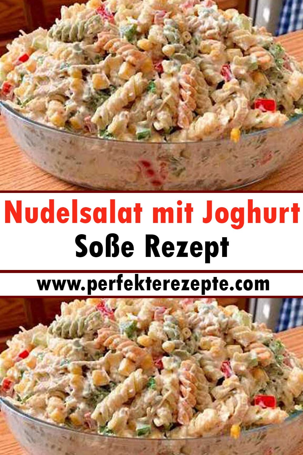 Nudelsalat mit Joghurt Soße Rezept, ich werde nie müde diesen zu essen!