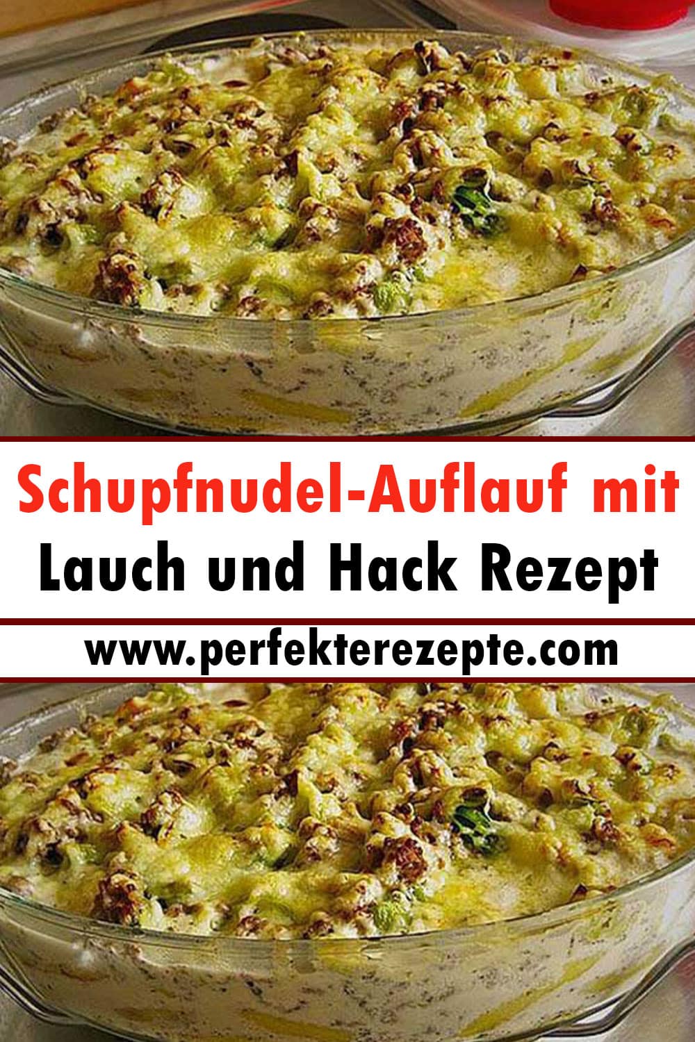 Schupfnudel-Auflauf mit Lauch und Hack Rezept (Einfach)