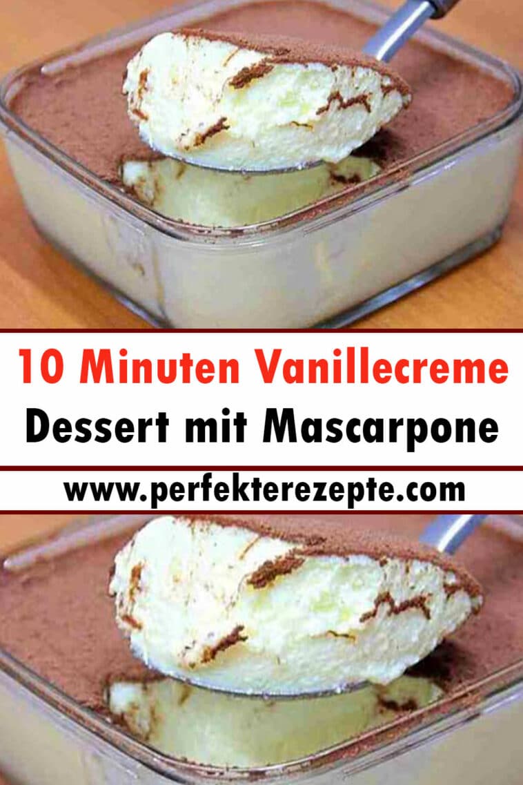 10 Minuten Vanillecreme Dessert mit Mascarpone Rezept - Schnelle und ...