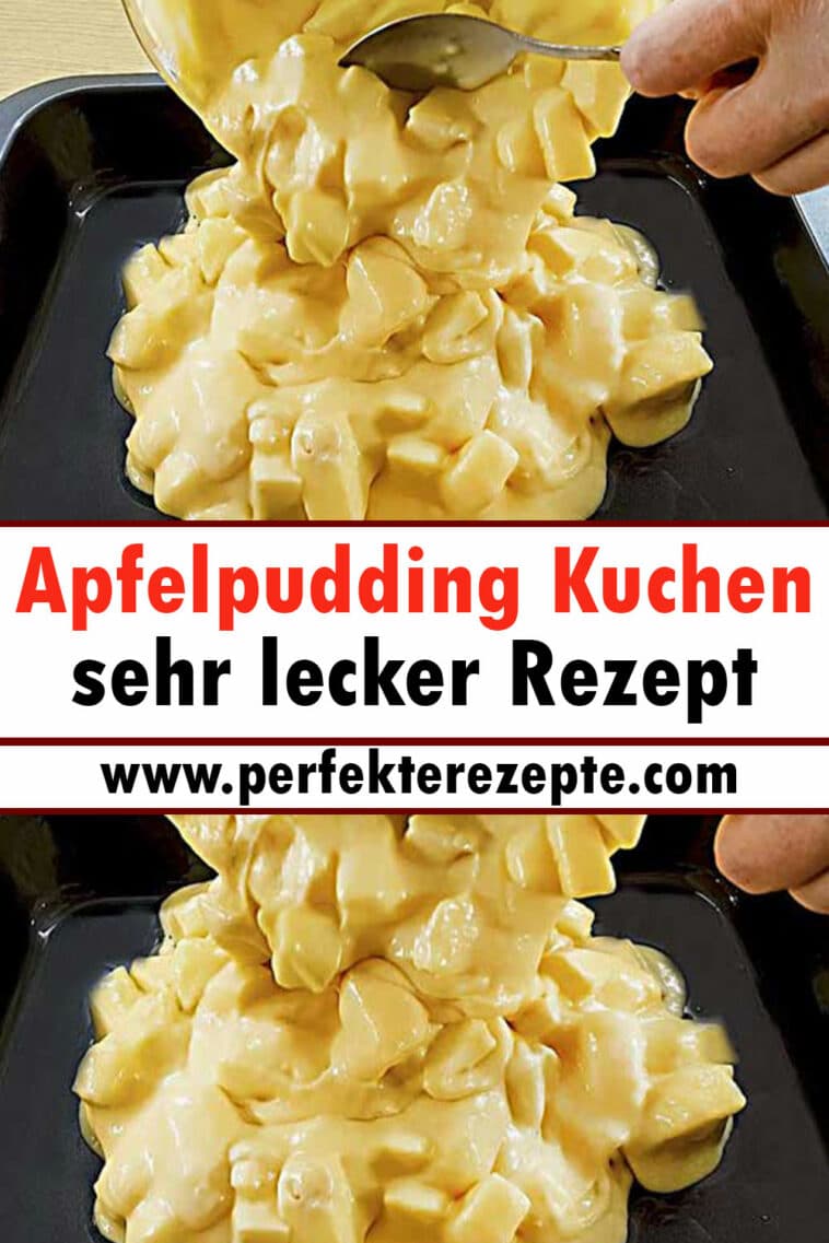 Apfelpudding Kuchen sehr lecker Rezept - Schnelle und Einfache Rezepte