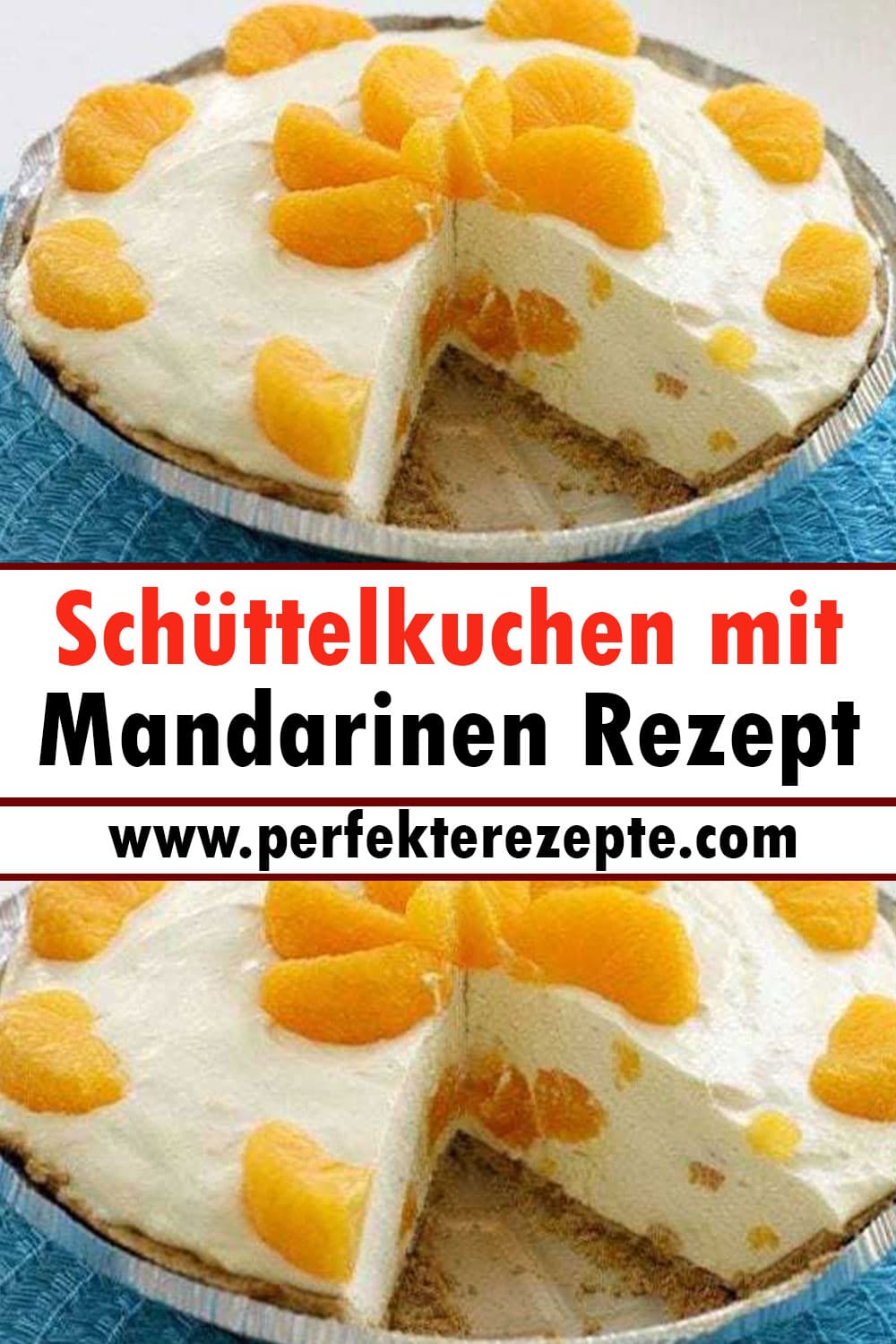 Der schnellste Kuchen der Welt, Schüttelkuchen mit Mandarinen Rezept