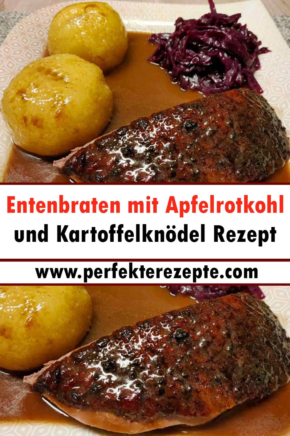 Entenbraten mit Apfelrotkohl und Kartoffelknödel Rezept