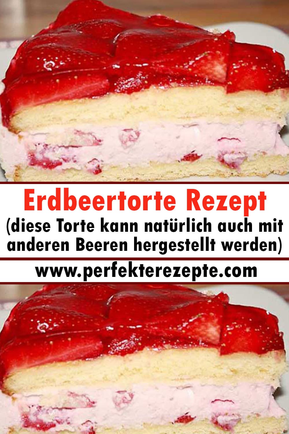 Erdbeertorte Rezept (diese Torte kann natürlich auch mit anderen Beeren hergestellt werden)