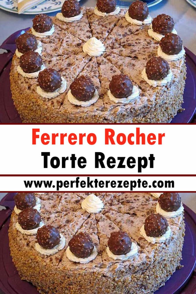 Ferrero Rocher Torte Rezept