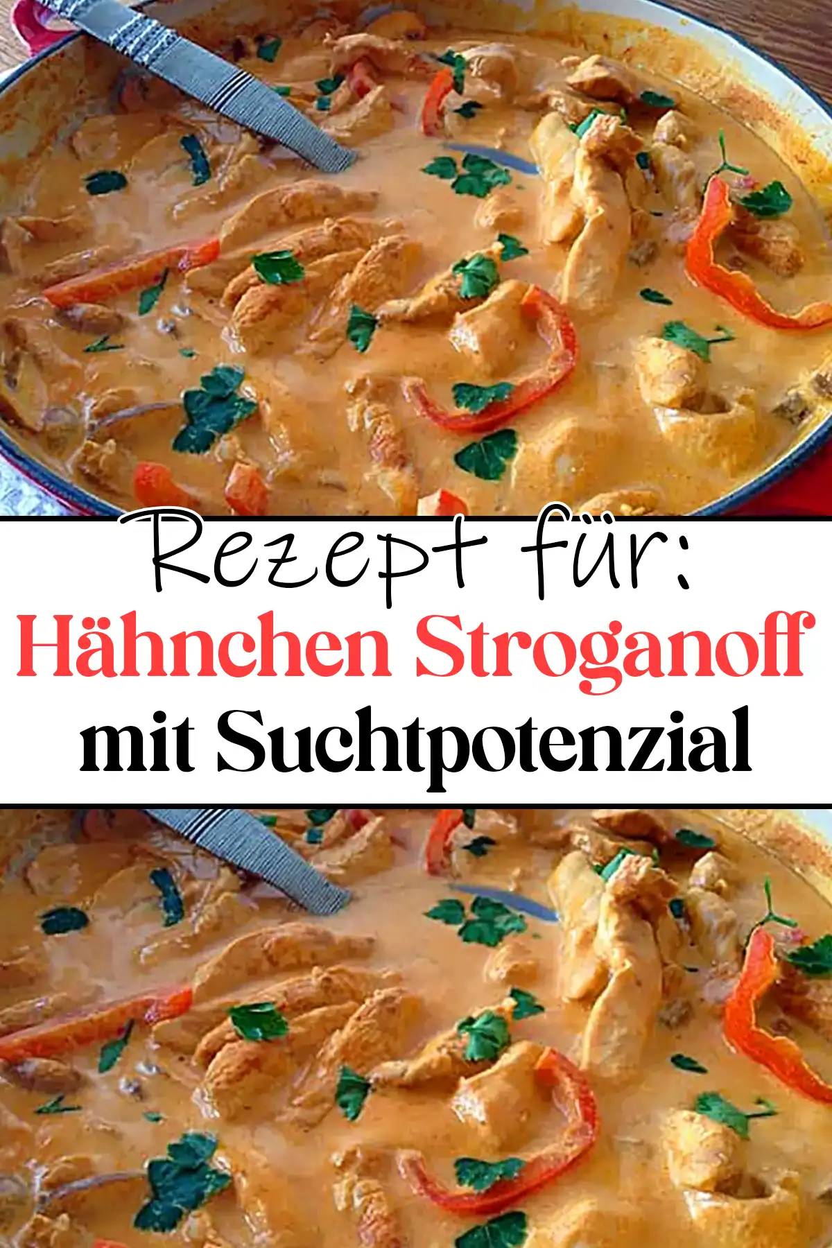 Hähnchen Stroganoff mit Suchtpotenzial Rezept