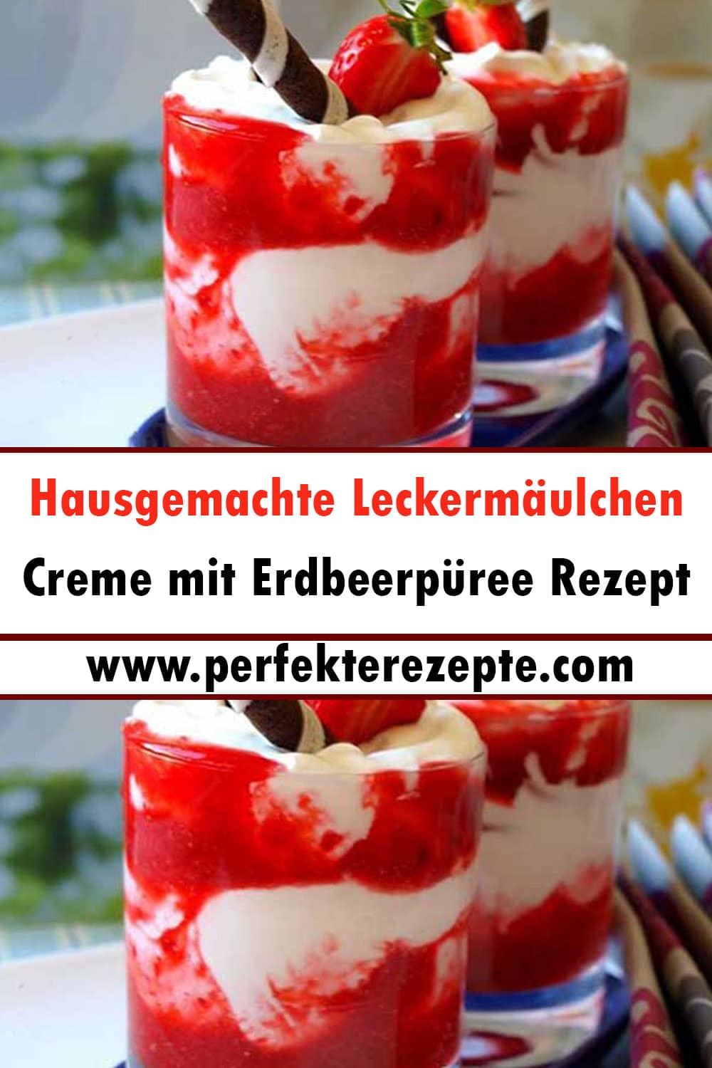 Hausgemachte Leckermäulchen-Creme mit Erdbeerpüree Rezept