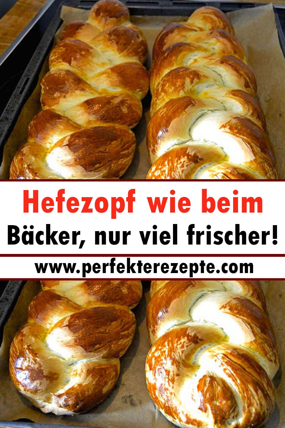 Hefezopf Rezept wie beim Bäcker, nur viel frischer!