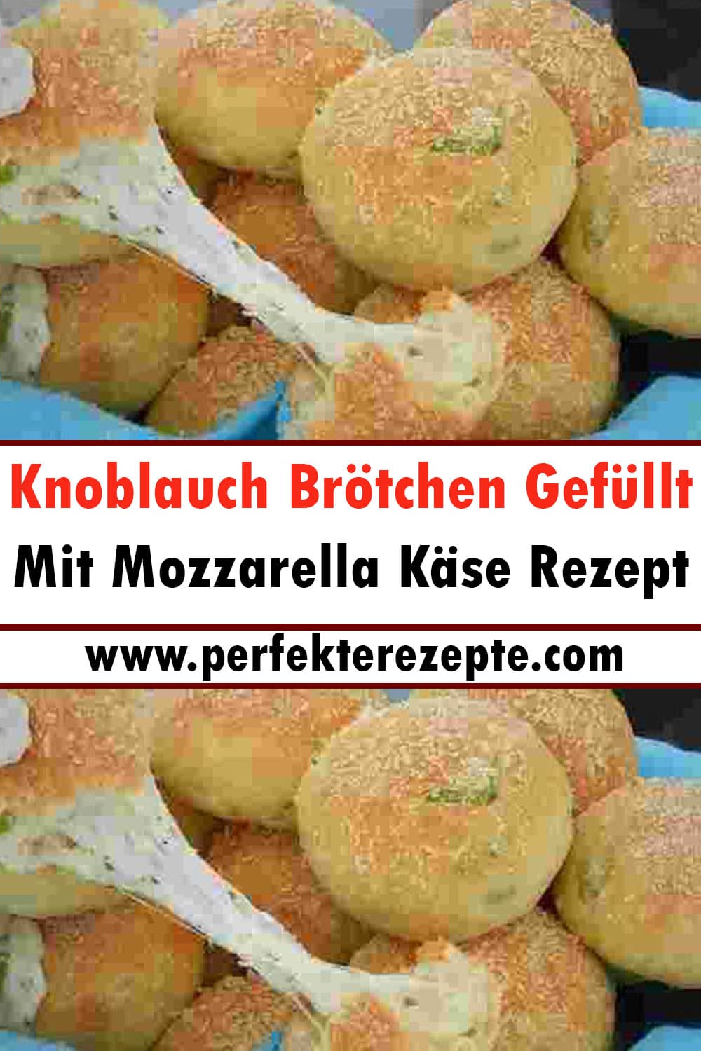 Knoblauch Brötchen Gefüllt Mit Mozzarella Käse Rezept