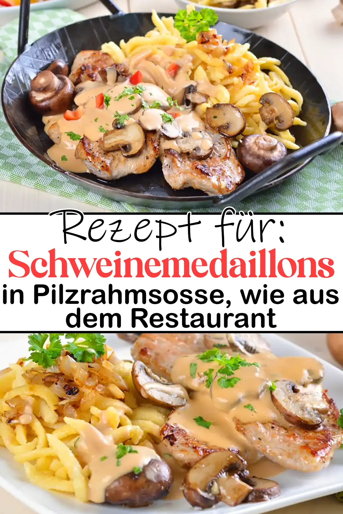 Schweinemedaillons in Pilzrahmsosse Rezept wie aus dem Restaurant