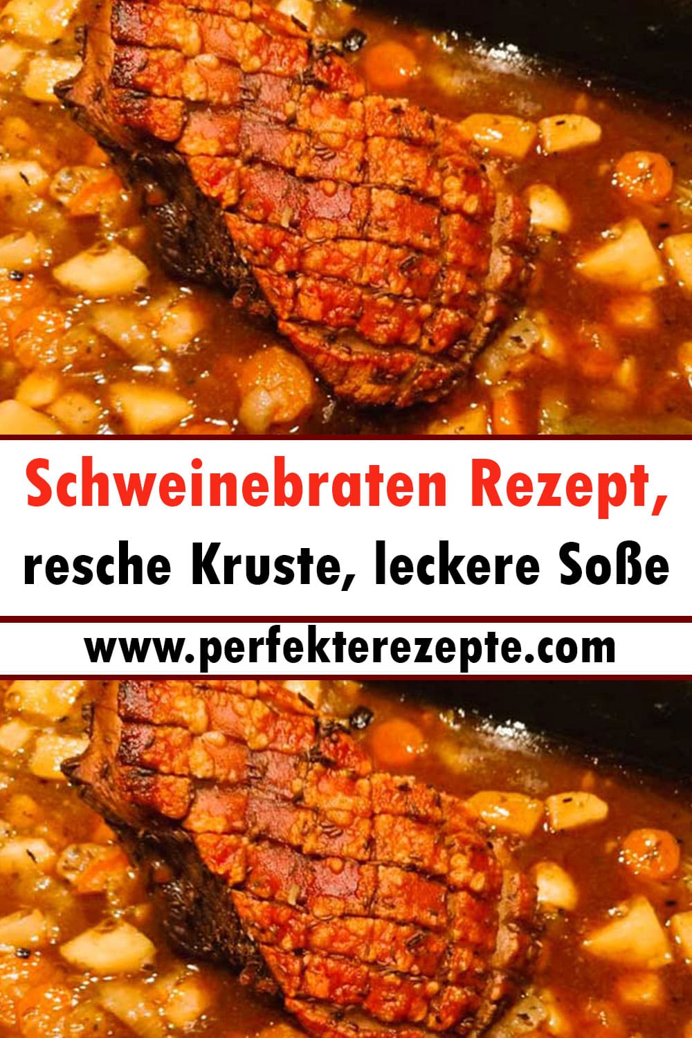 Schweinebraten Rezept, resche Kruste, leckere Soße