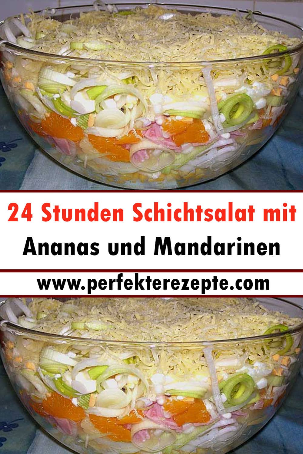 24 Stunden Schichtsalat mit Ananas und Mandarinen Rezept