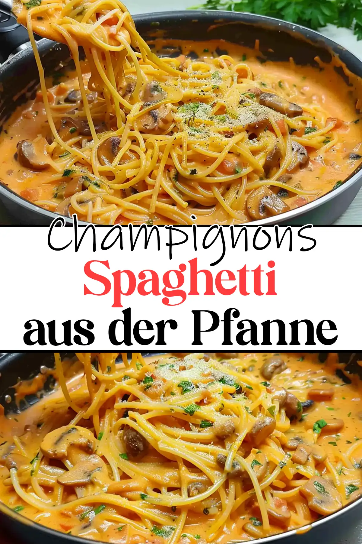 Champignons Spaghetti Rezept aus der Pfanne