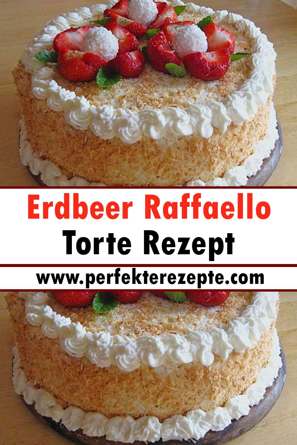 Erdbeer Raffaello Torte Rezept