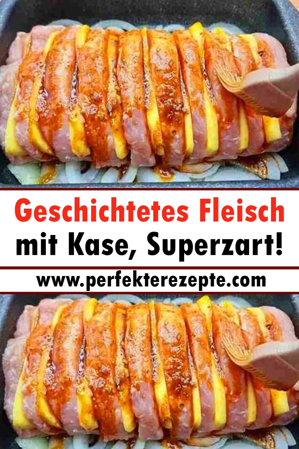 Geschichtetes Fleisch mit Kase Rezept, Superzart!