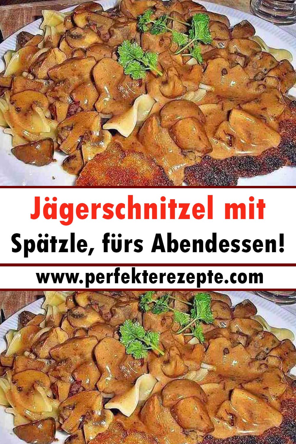 Jägerschnitzel mit Spätzle Rezept, fürs Abendessen!