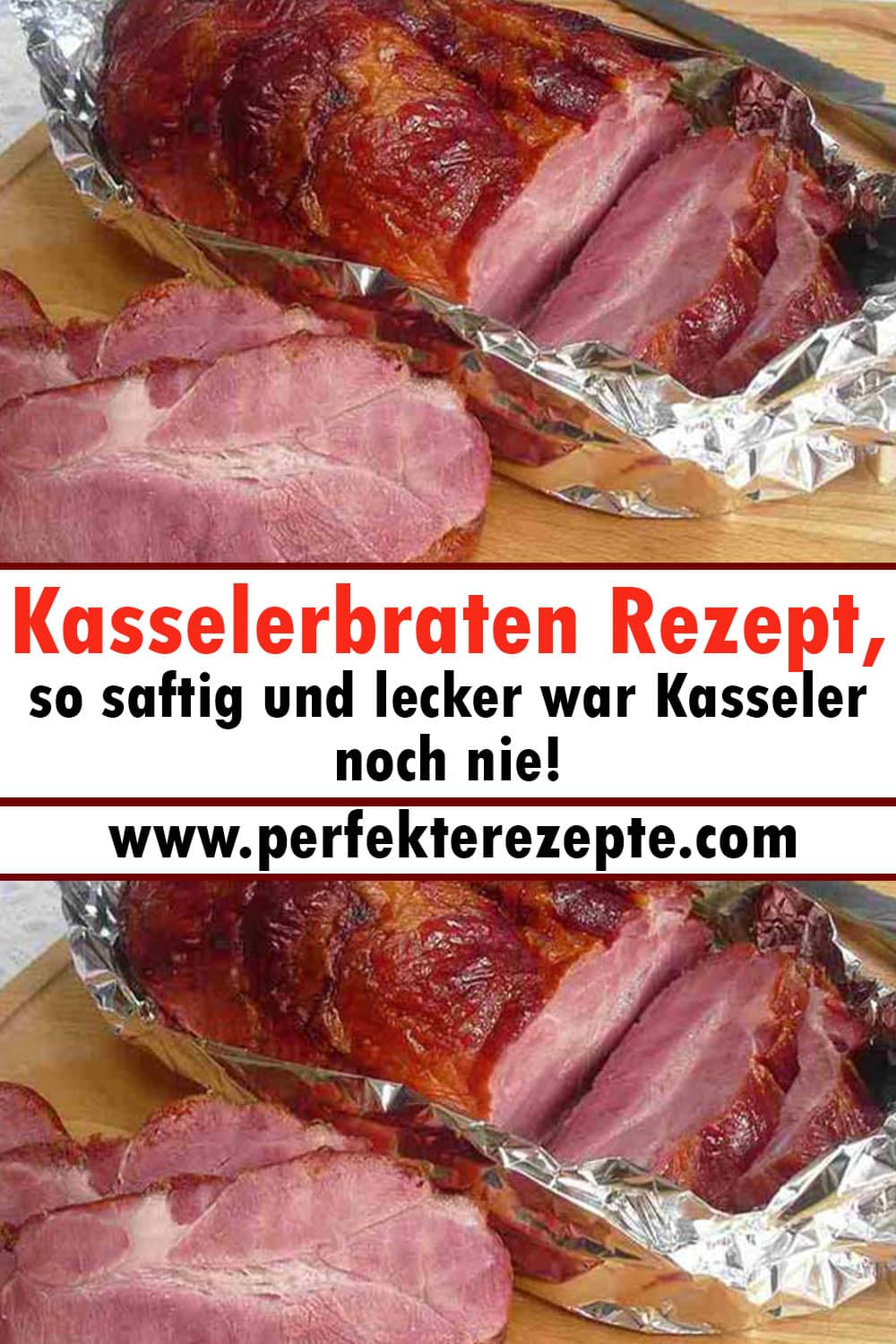 Kasselerbraten Rezept, so saftig und lecker war Kasseler noch nie!