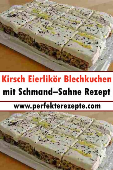 Kirsch Eierlikör Blechkuchen mit Schmand–Sahne Rezept - Schnelle und ...