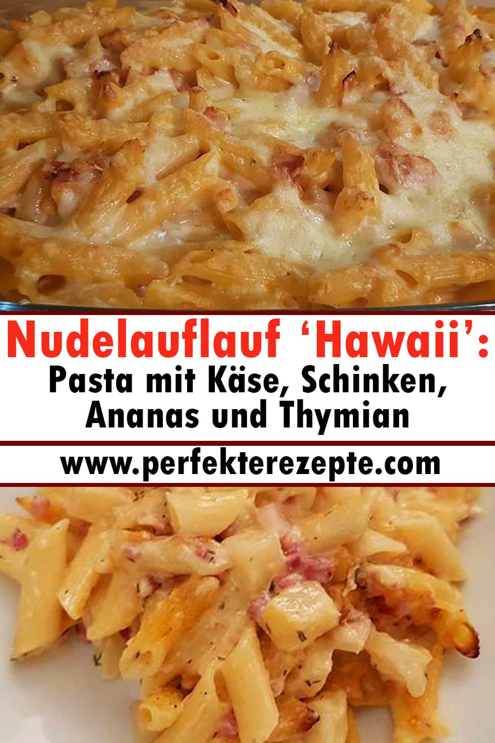 Nudelauflauf ‘Hawaii’ Rezept: Pasta mit Käse, Schinken, Ananas und Thymian