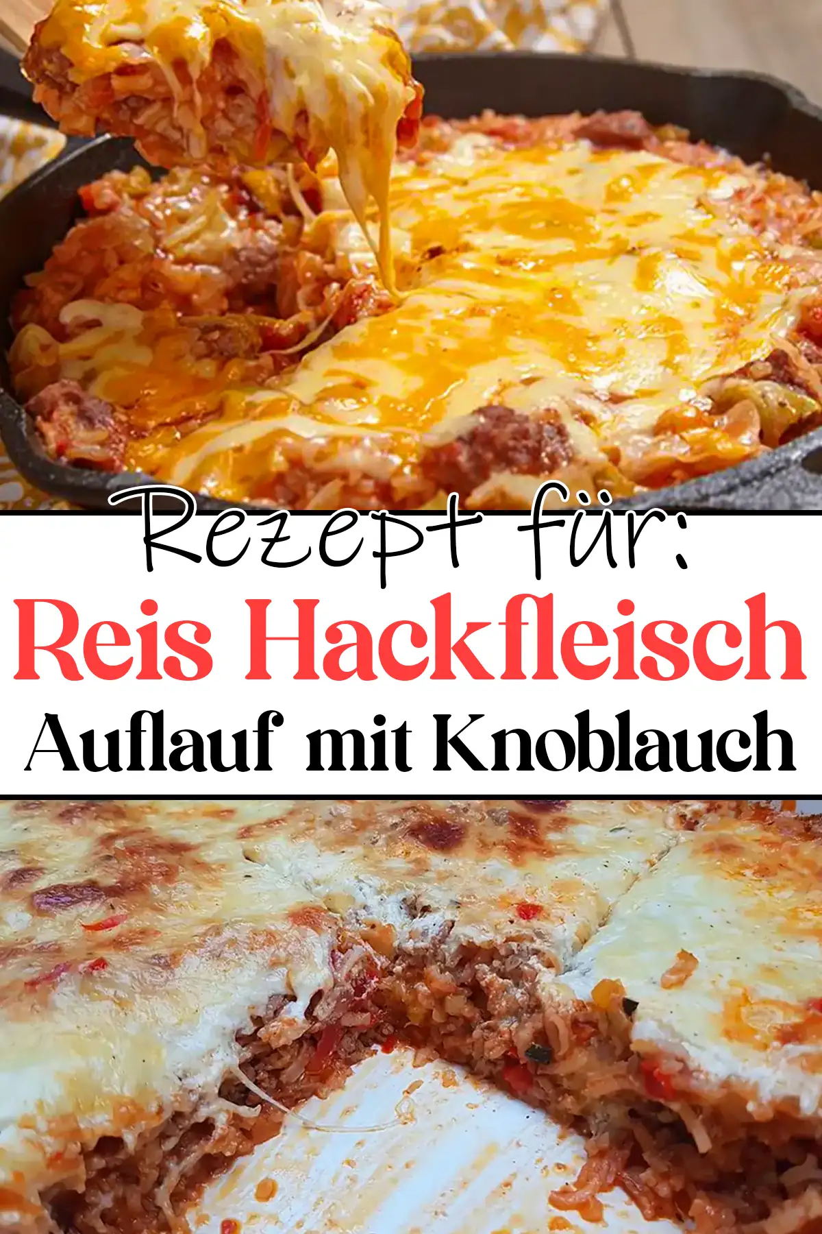 Reis Hackfleisch Auflauf mit Knoblauch Rezept