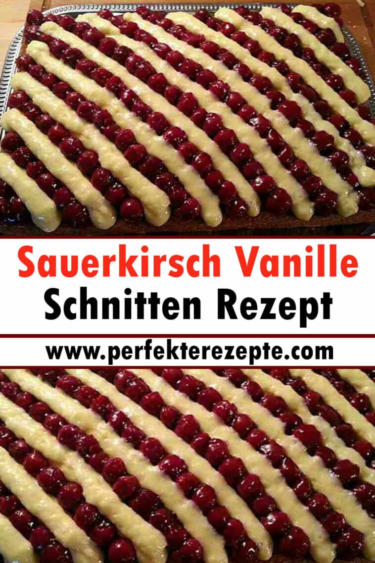 Sauerkirsch Vanille Schnitten Rezept - Schnelle und Einfache Rezepte
