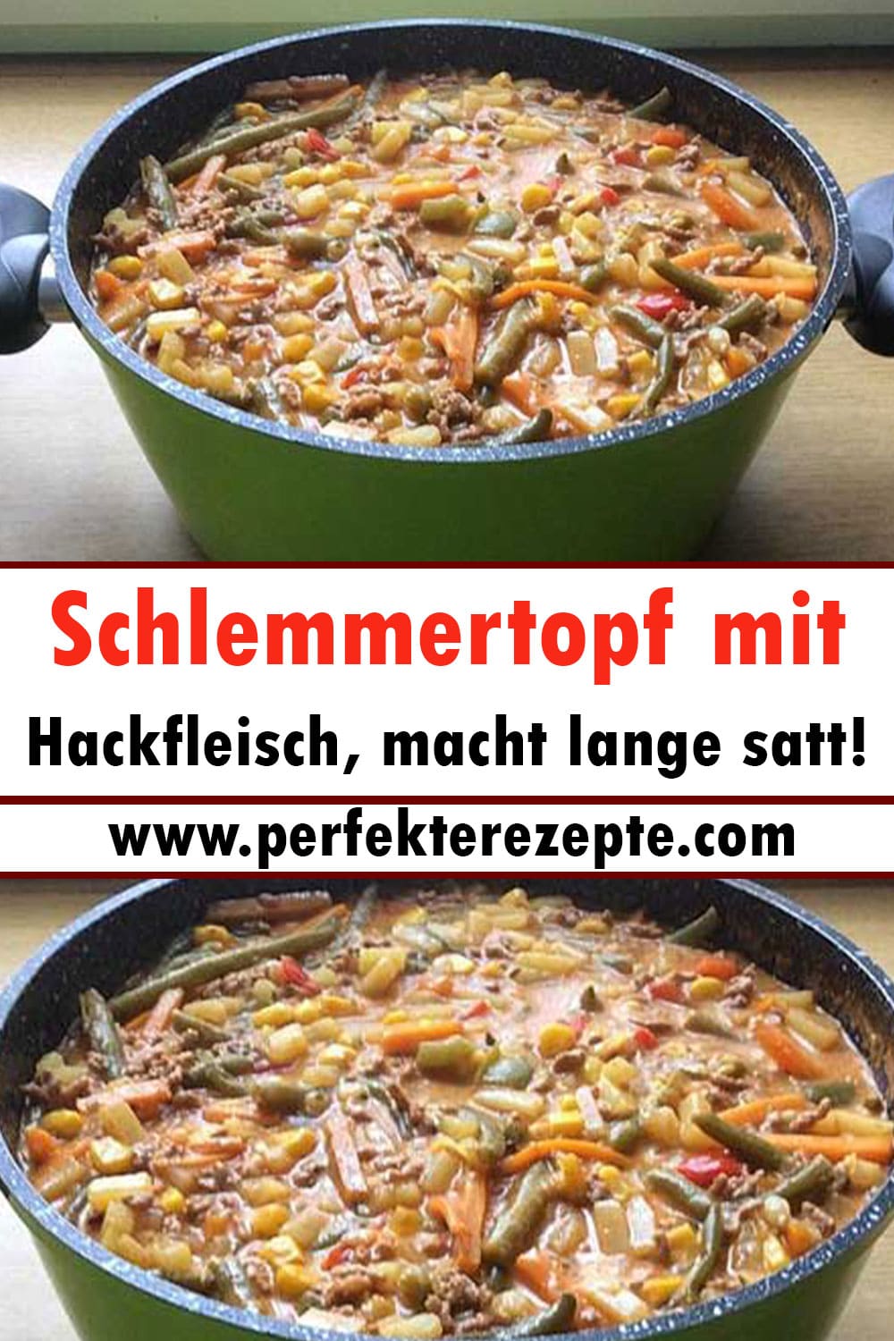 Schlemmertopf mit Hackfleisch Rezept, macht lange satt!