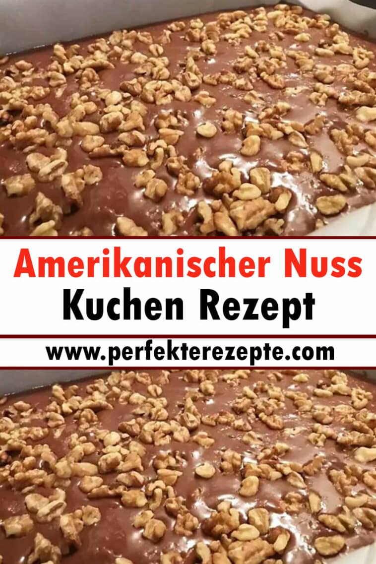 Amerikanischer Nuss Kuchen Rezept - Schnelle und Einfache Rezepte
