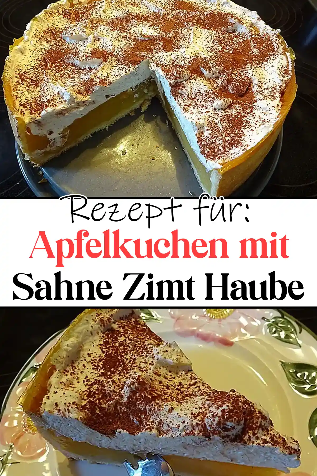 Apfelkuchen mit Sahne Zimt Haube Rezept