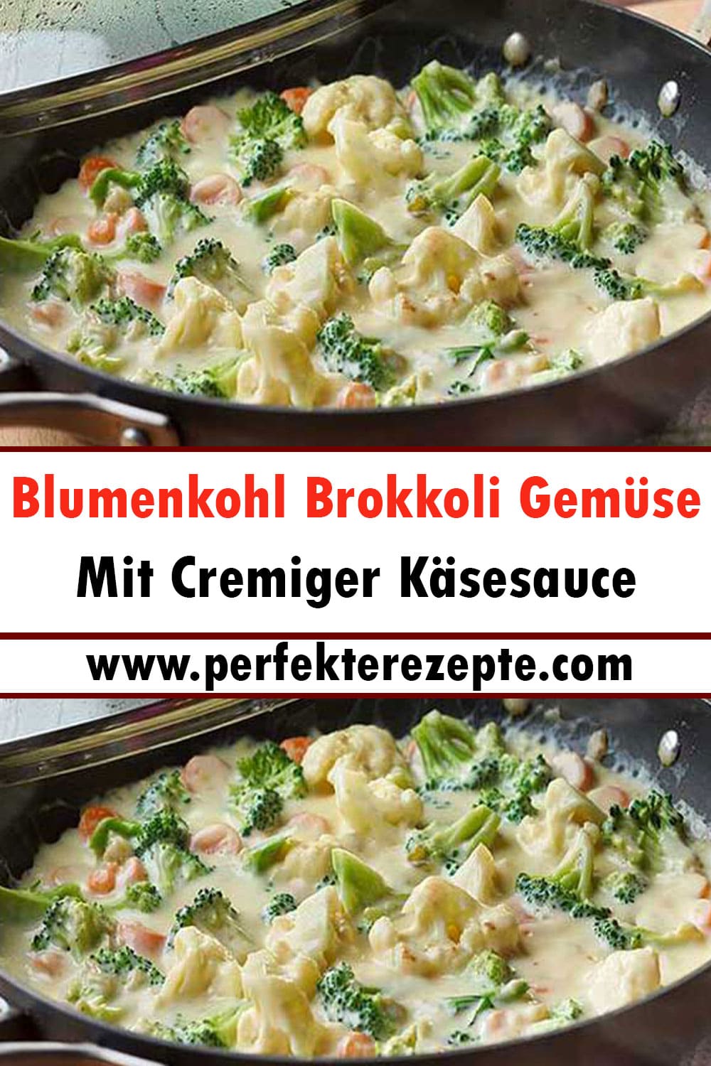 Blumenkohl Brokkoli Gemüse Mit Cremiger Käsesauce Rezept