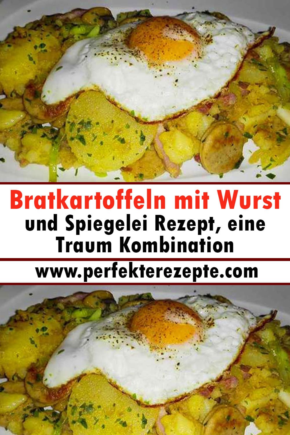 Bratkartoffeln mit Wurst und Spiegelei Rezept, eine Traum Kombination