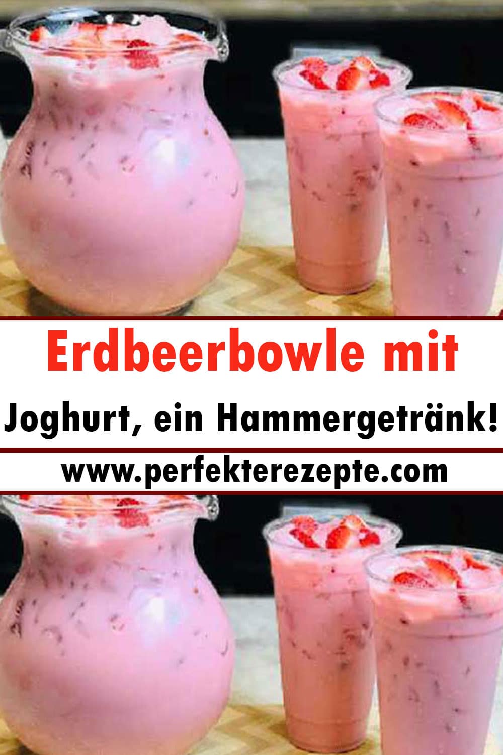 Erdbeerbowle mit Joghurt Rezept, ein Hammergetränk!