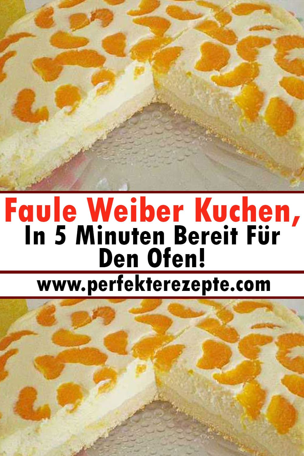 Faule Weiber Kuchen Rezept, In 5 Minuten Bereit Für Den Ofen!