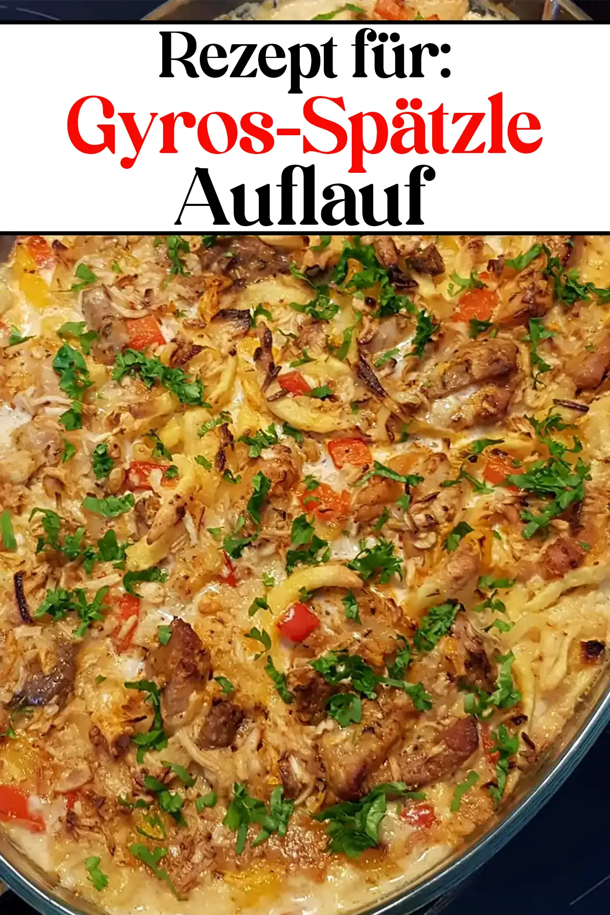 Gyros-Spätzle Auflauf Rezept