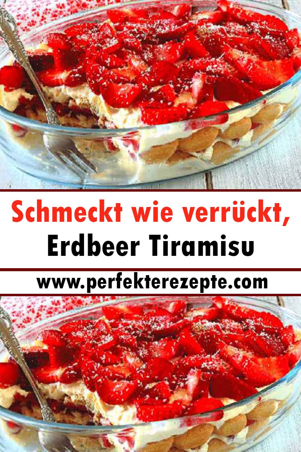 Schmeckt wie verrückt, Erdbeer Tiramisu Rezept!