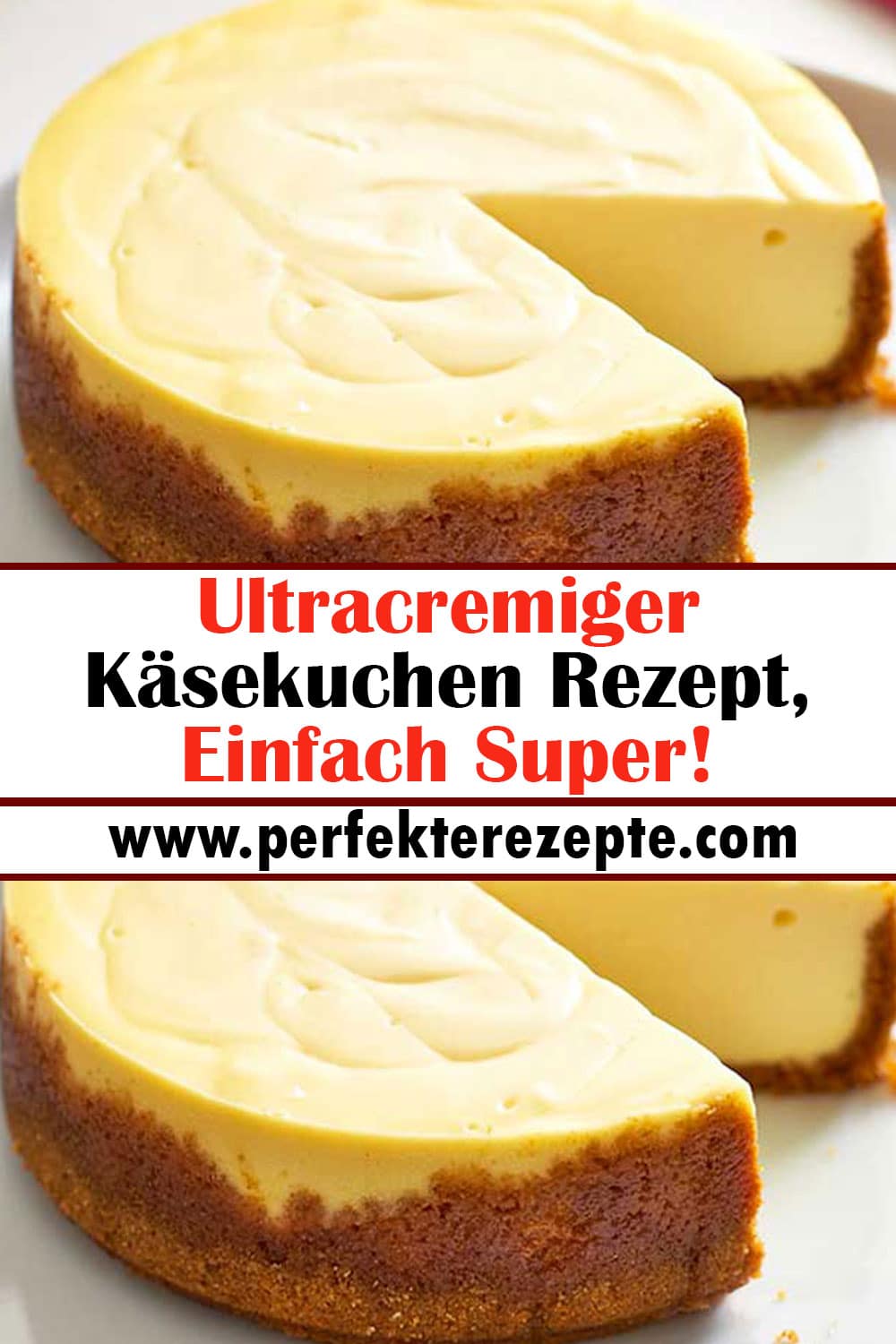 Ultracremiger Käsekuchen Rezept, Einfach Super!