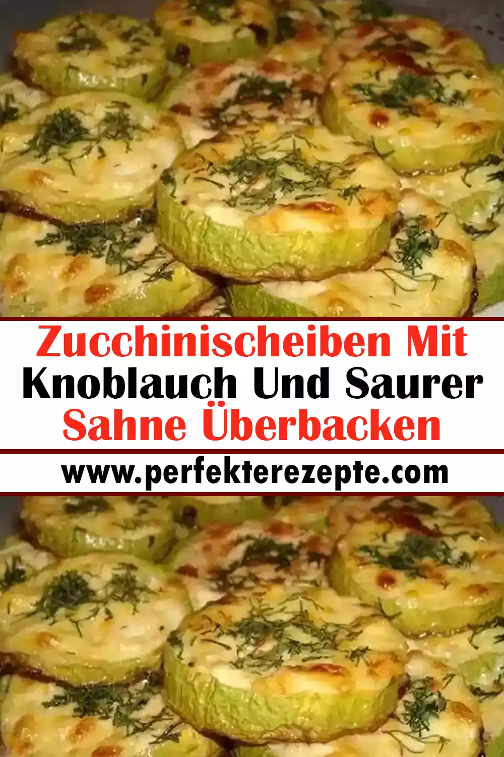 Zucchinischeiben Rezept Mit Knoblauch Und Saurer Sahne Überbacken